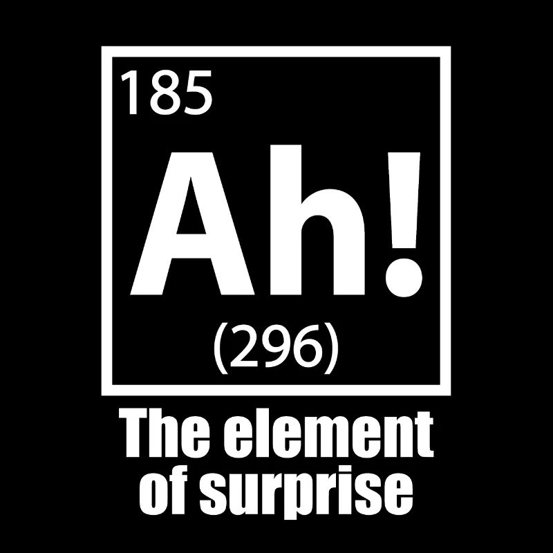 Ah! L’élément de surprise