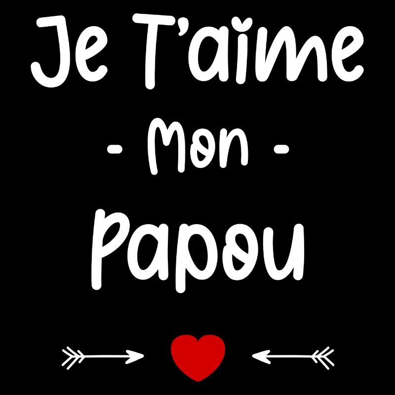 je t'aime mon Papou