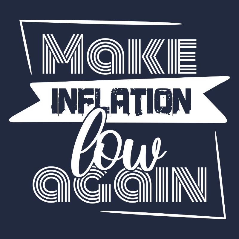 Lustiger Spruch Make Inflation low again