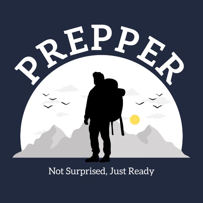 Prepper Pas surpris Juste prêt