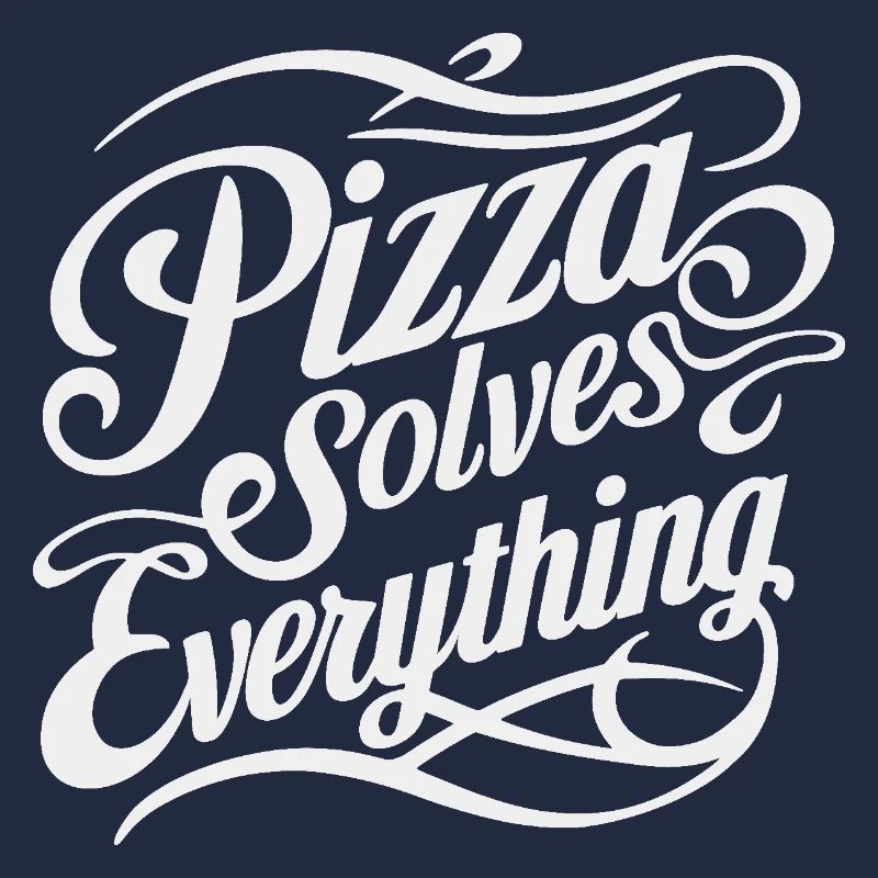 Pizza solves everything