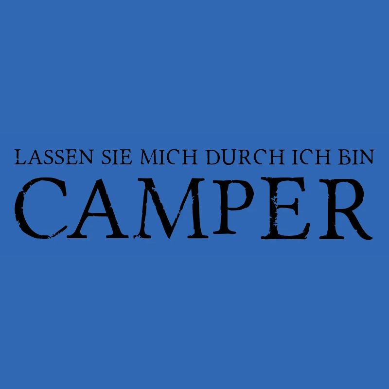 Lassen sie mich durch ich bin Camper