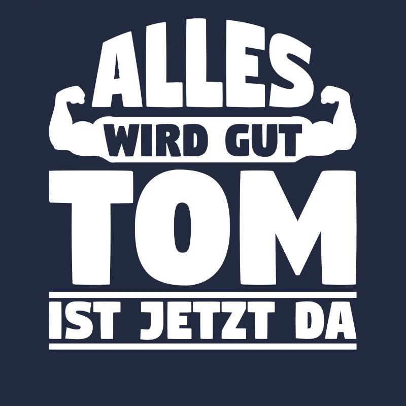 Alles wird gut Tom ist jetzt da