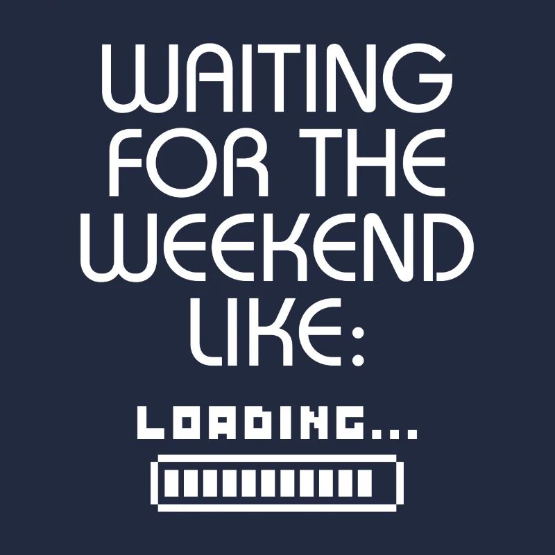 Waiting For The Weekend Like Loading....