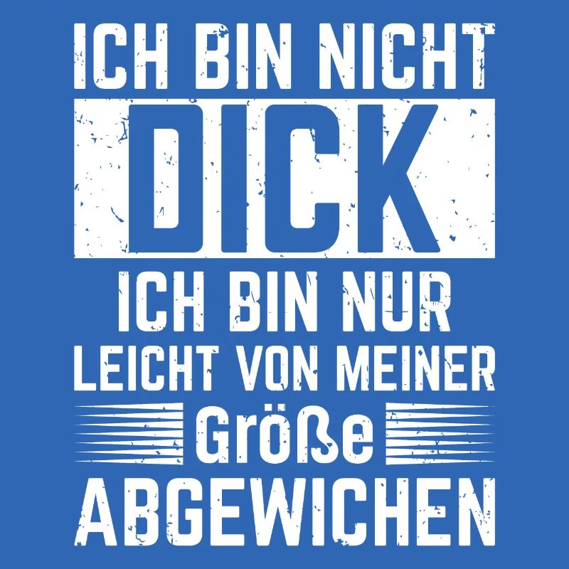 Ich bin nicht Dick - Lustiges Design
