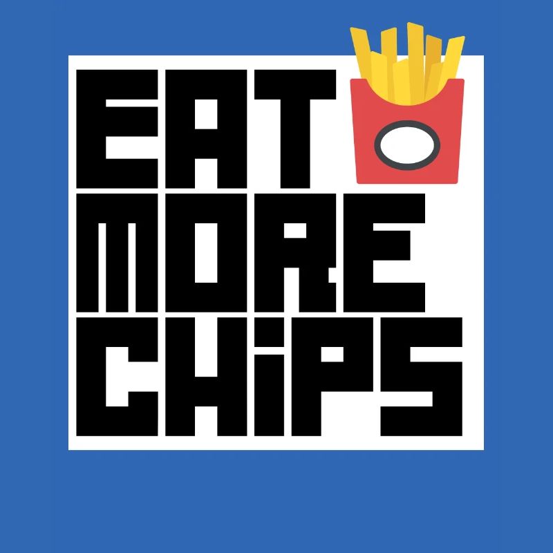 Essen Sie mehr Chips