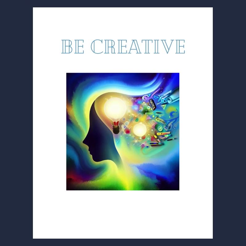 Be creative