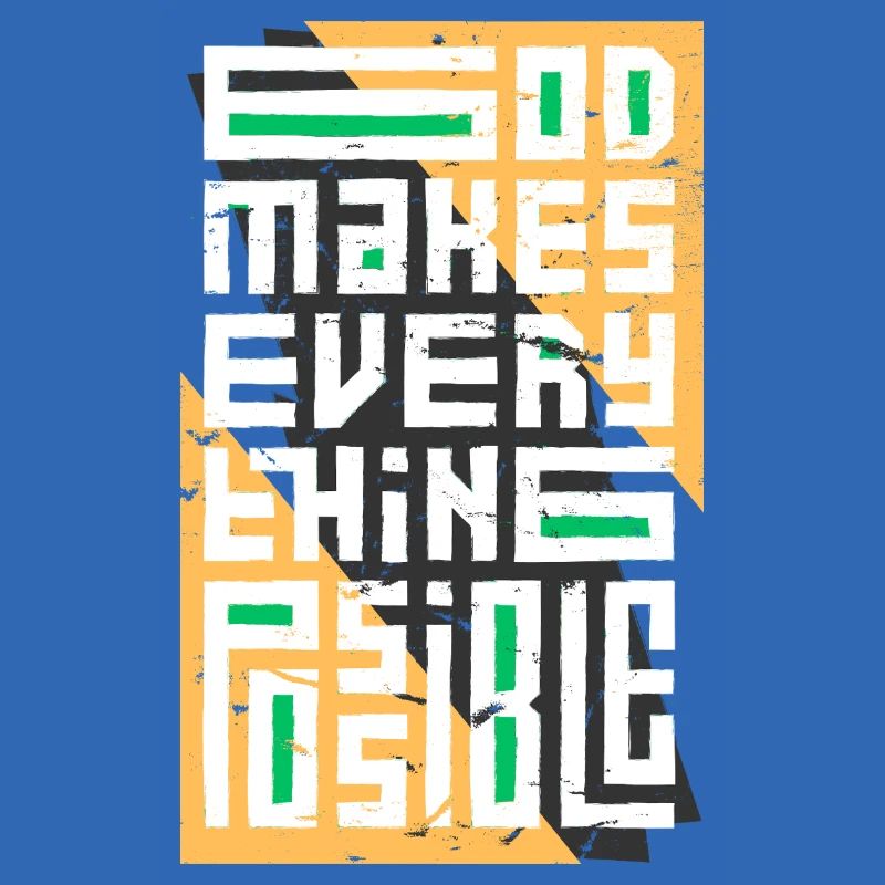 God Makes Everything Possible