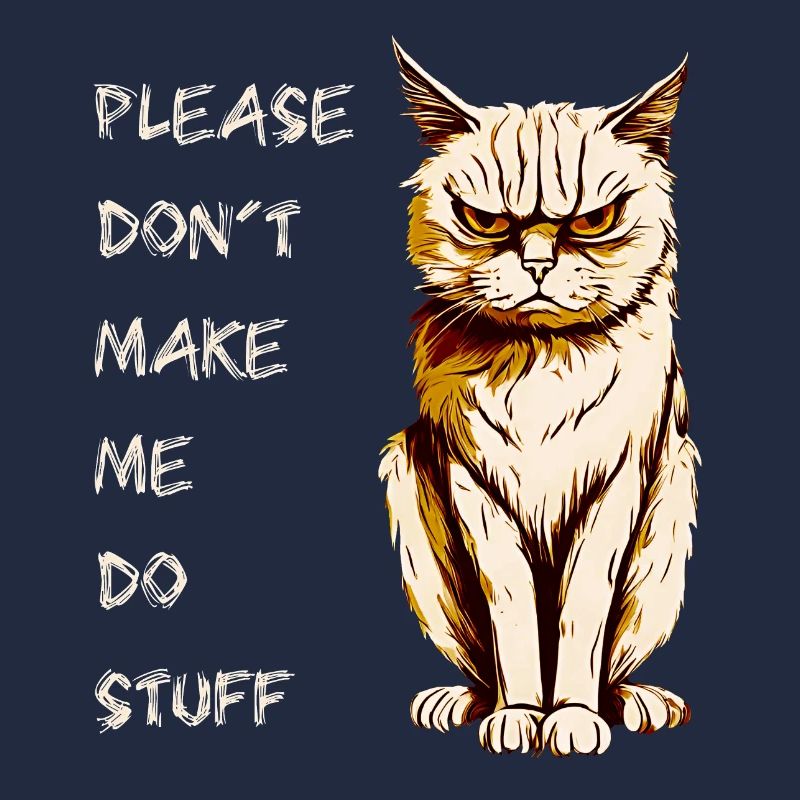 PLEASE DON'T MAKE ME DO STUFF, ADOLESCENT CAT