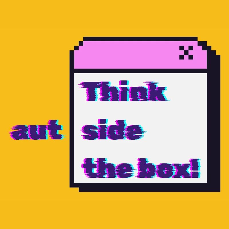Think autside the box - Glitch