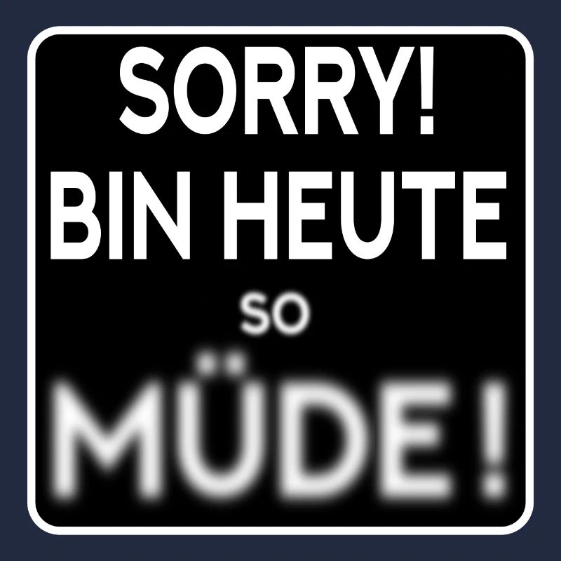 MÜDE - MÜDIGKEIT SPRÜCHE