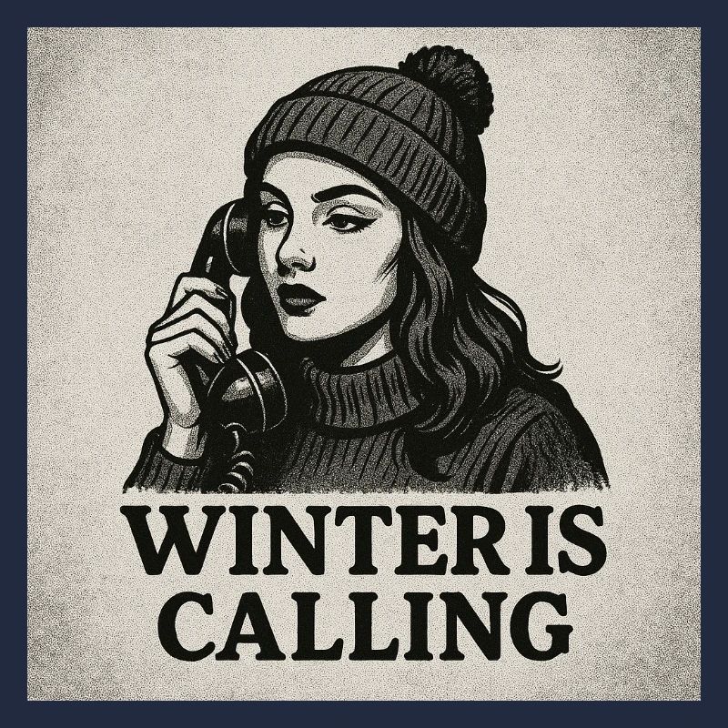 Winter is calling