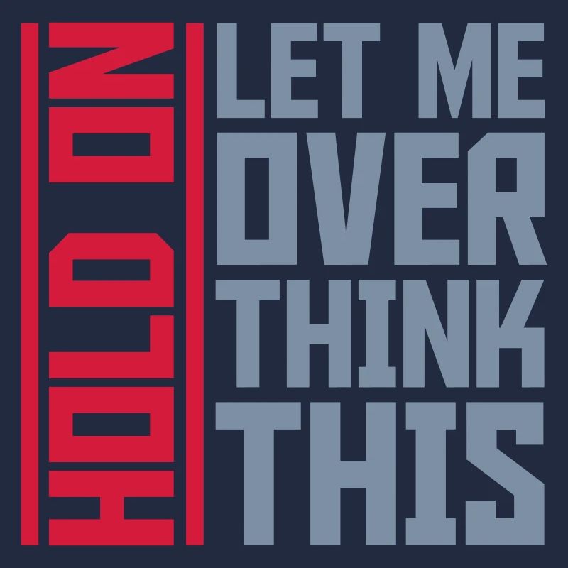 Let me overthink this