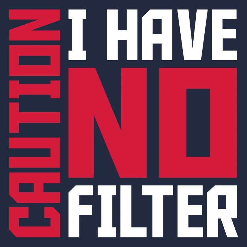 caution no filter Zitat