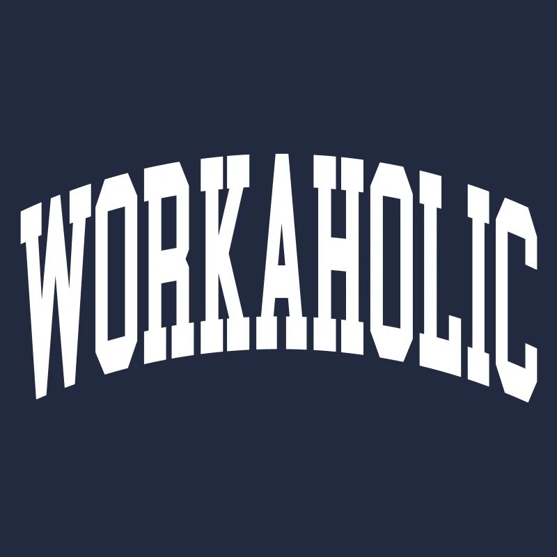Workaholic