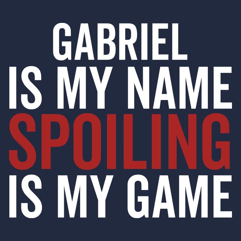 Gabriel est mon nom Spoiling est mon jeu
