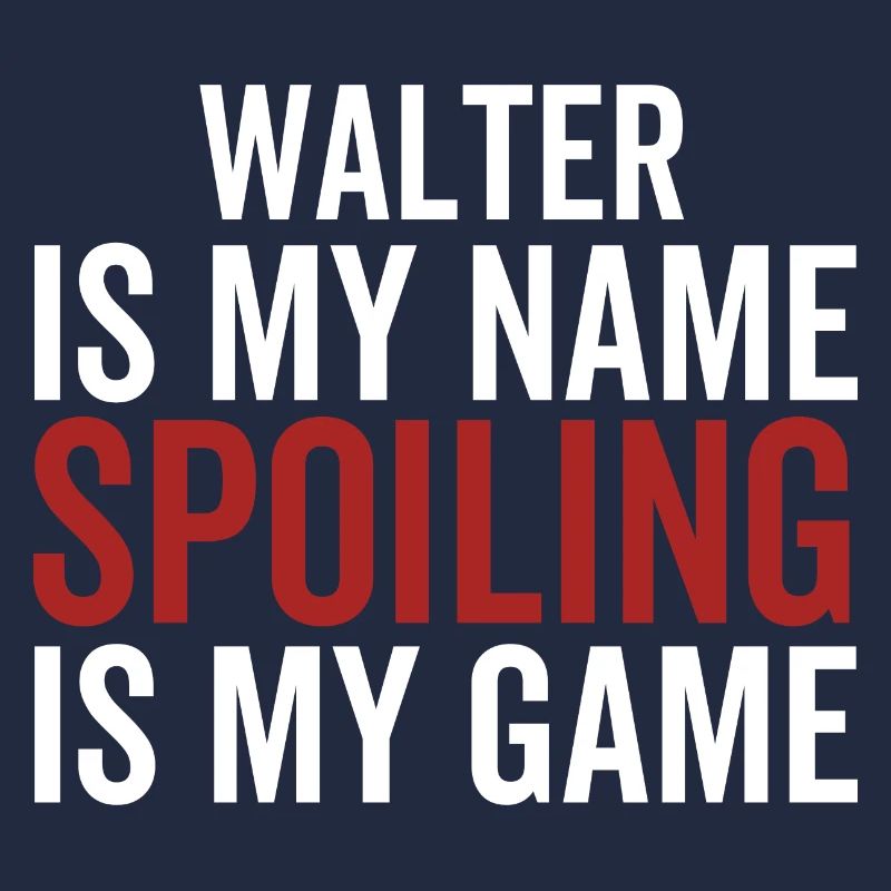 Walter est mon nom Spoiling est mon jeu