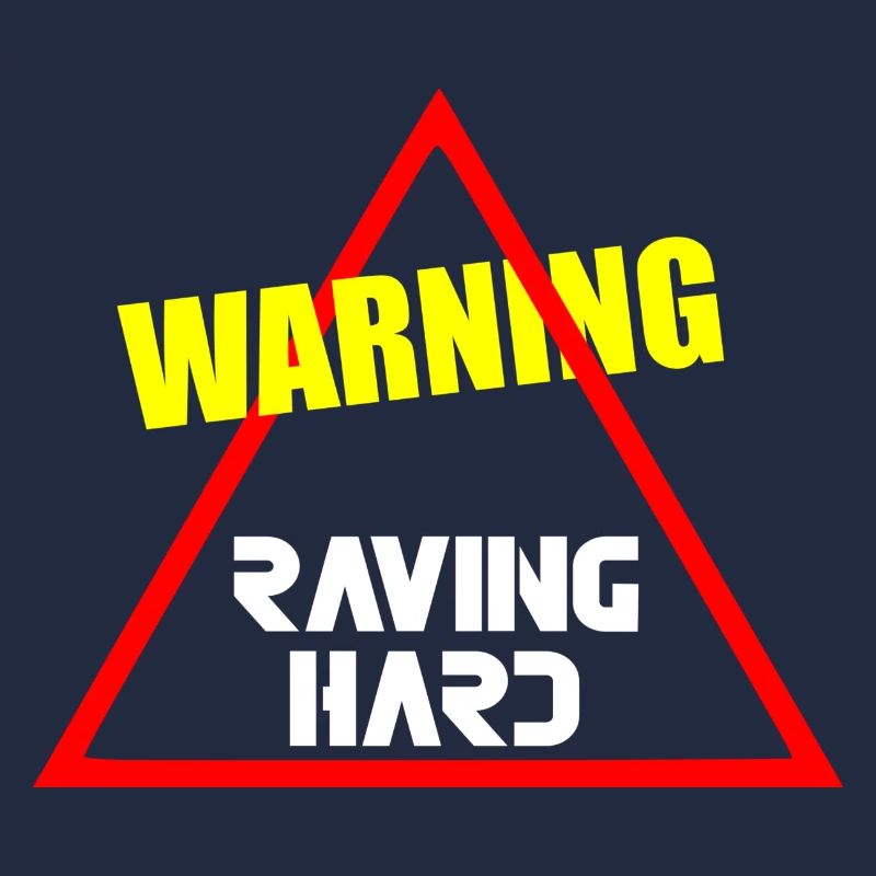 Warning hard raving