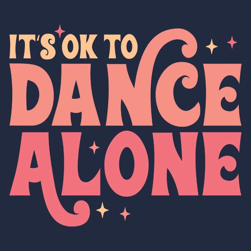 C’est OK de danser seul