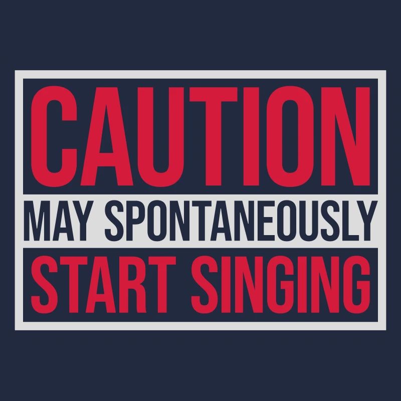 may spontaneously start singing