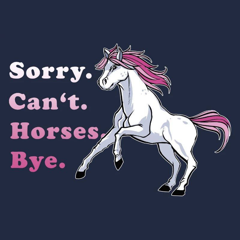 Sorry Can't Horses Bye Pferdefan Geschenkidee