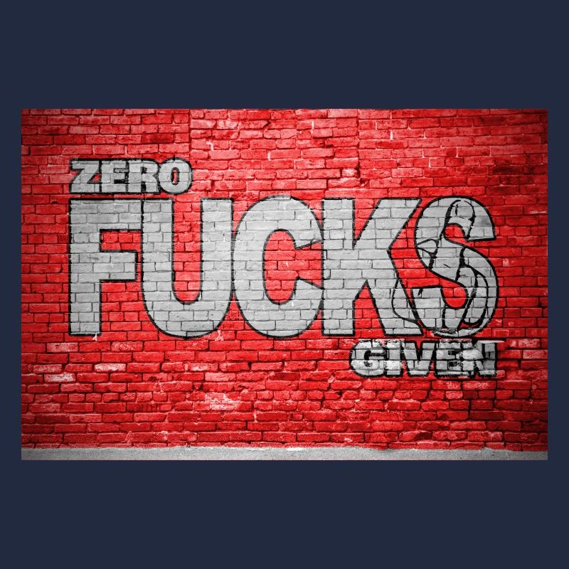 Zero Fucks Given Ziegelsteinmauer Graffiti
