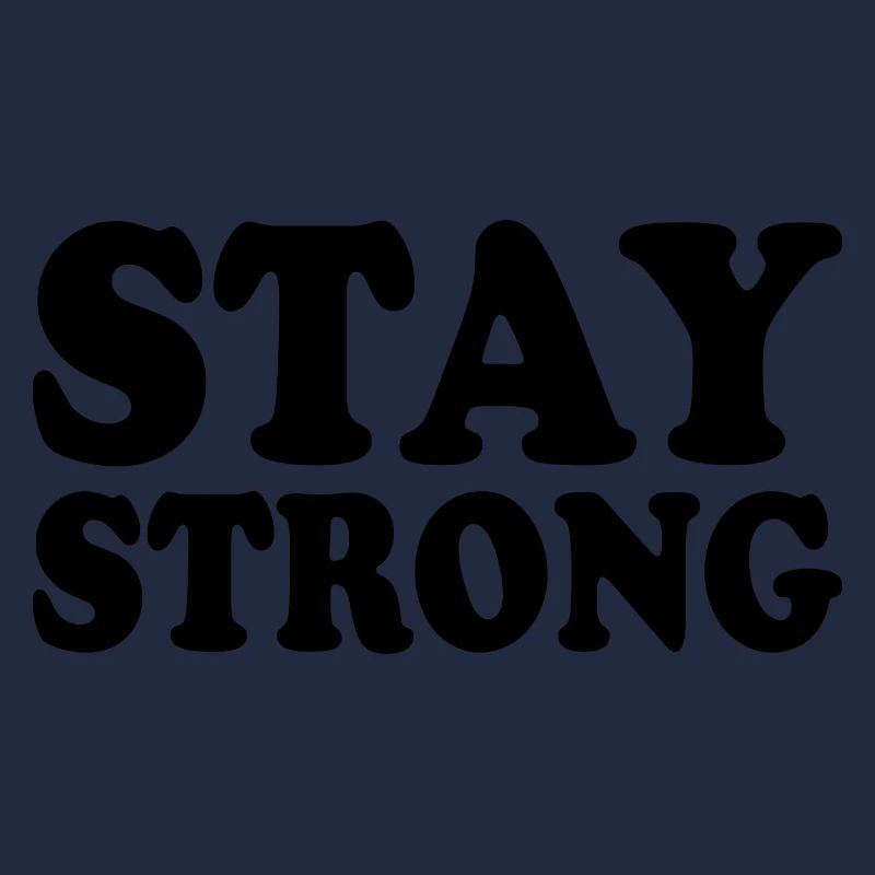 Stay strong