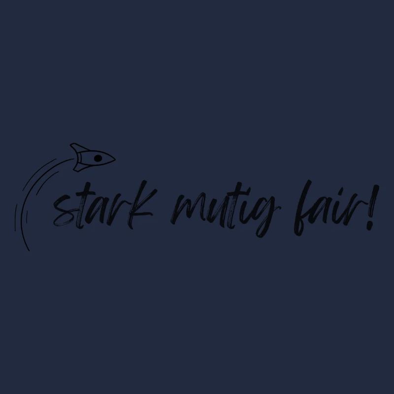 Stark Mutig Fair