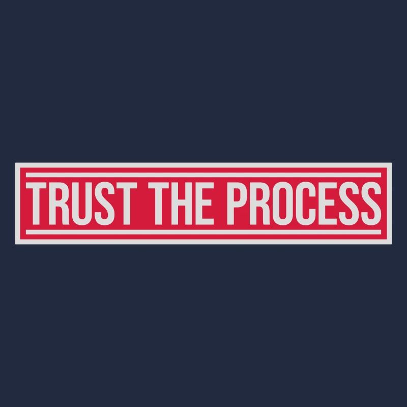 trust the process Zitat