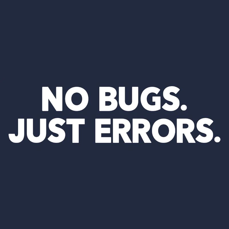 No Bugs Just Errors Coder Programmer Nerd Software