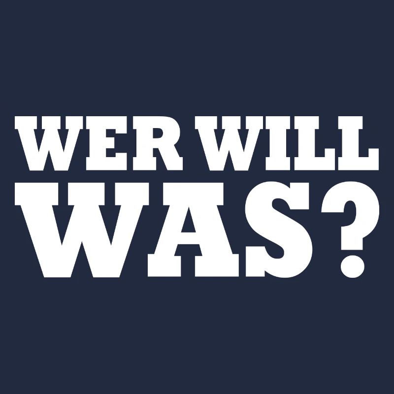 Wer will was