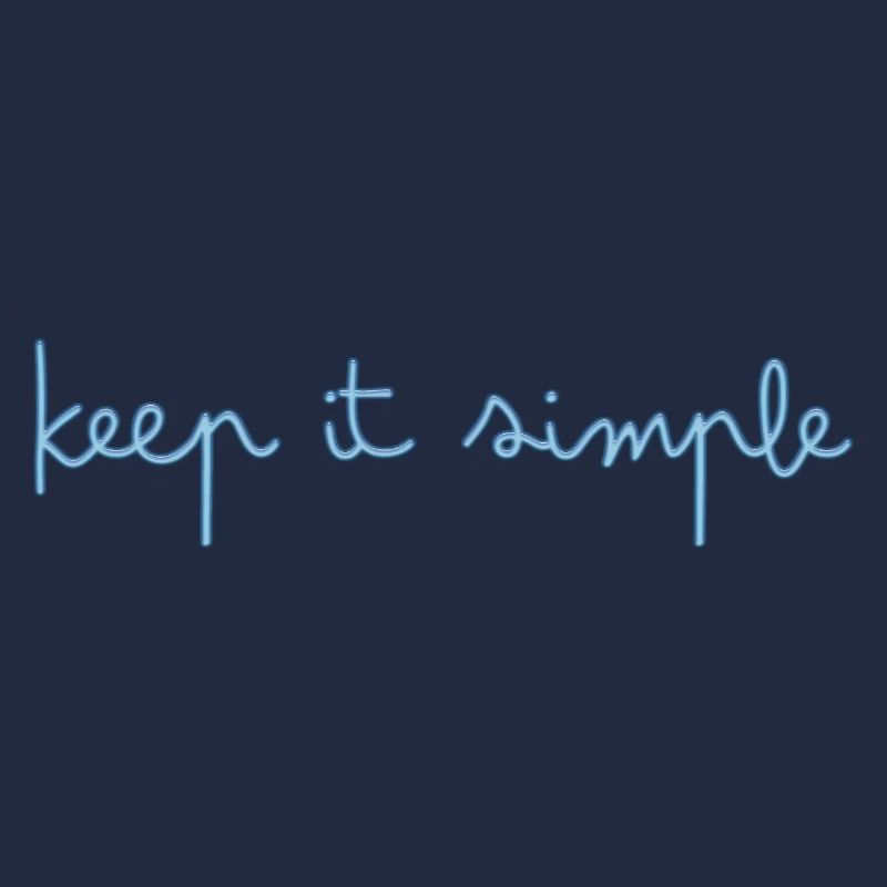 keep it simple