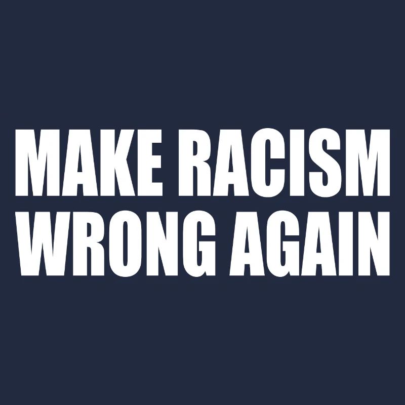 make racism wrong again