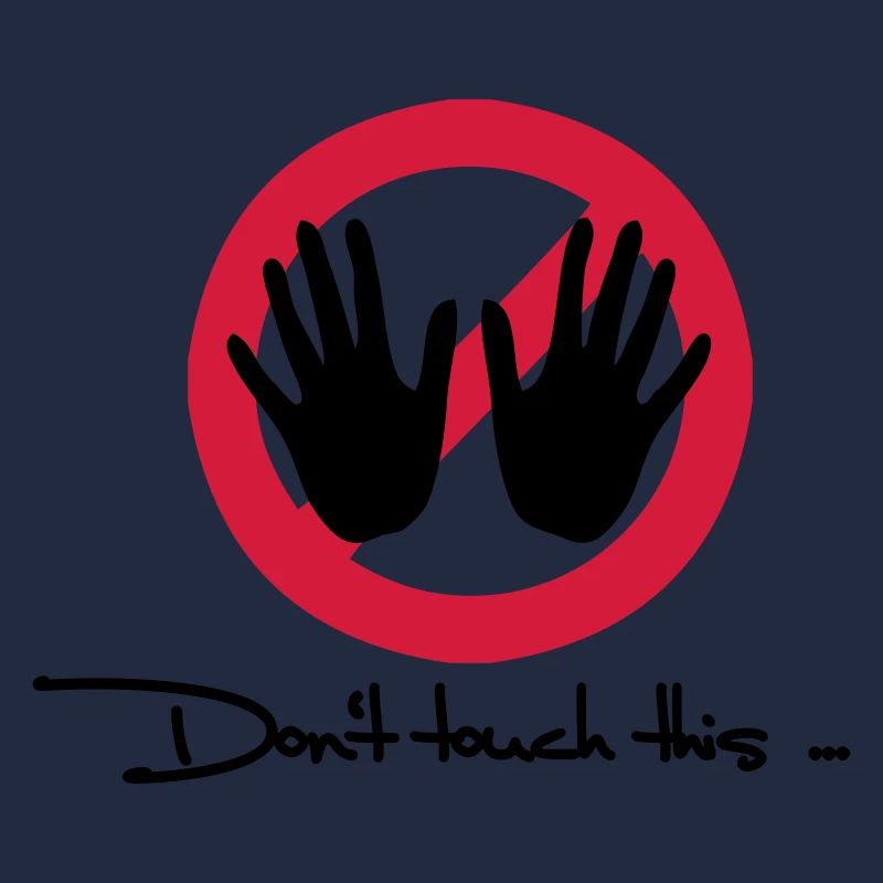 Ne pas toucher - Don’t touch this