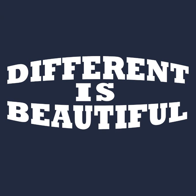 Different is beautiful Being different is wonderful