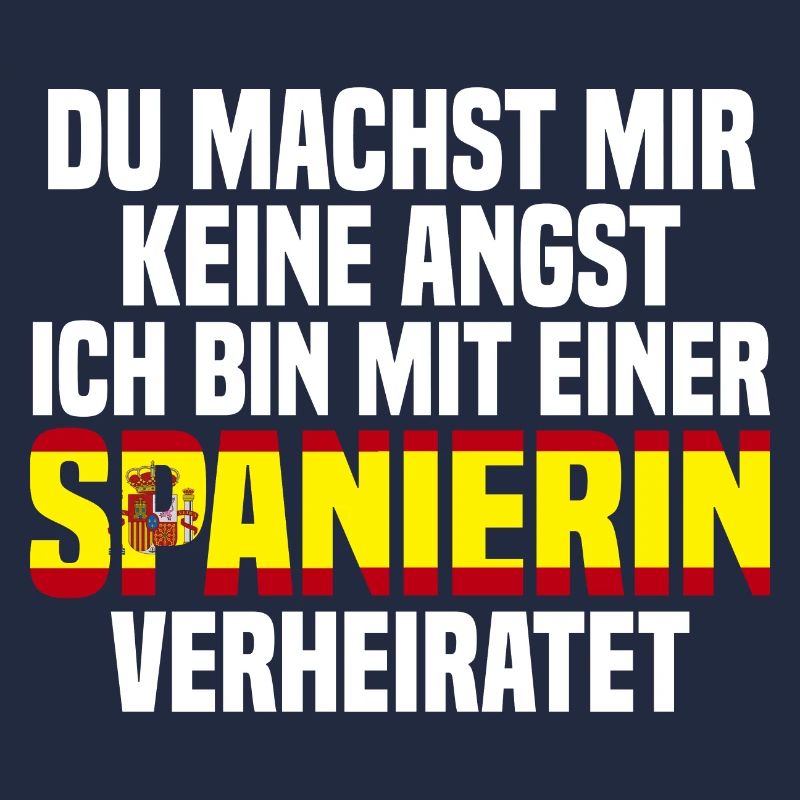 Du machst mir Keine Angst ich bin mit einer Spanie