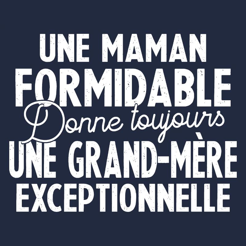 Maman Formidable Grand-Mère Exceptionnelle
