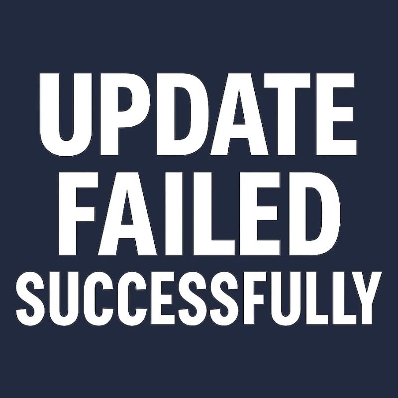 Update Failed Successfully – IT Fail Humor Design