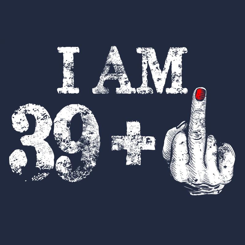 I Am 39 Plus Bold Middle Finger