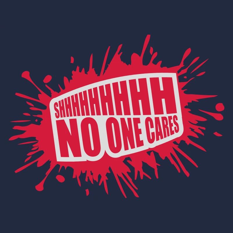 shhh no one cares