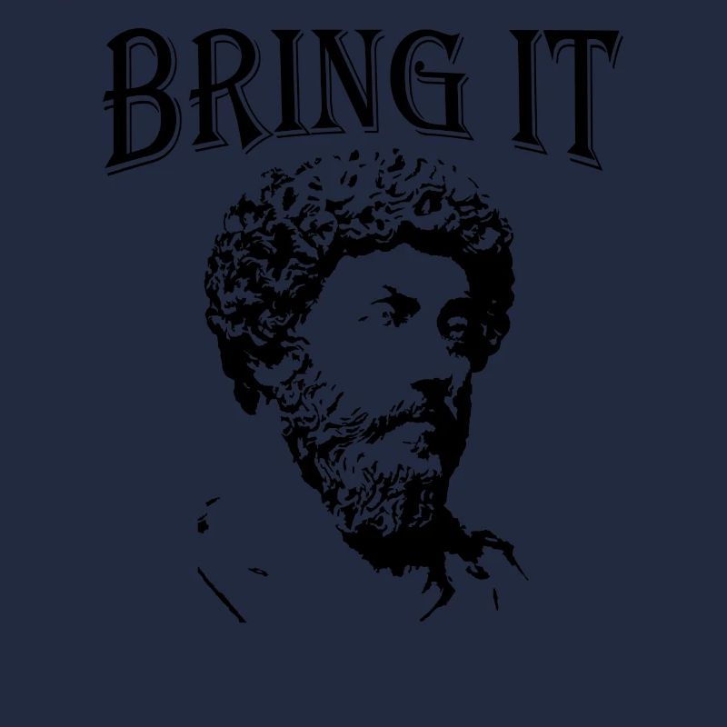 Bring It | Marcus Aurelius Stoicism