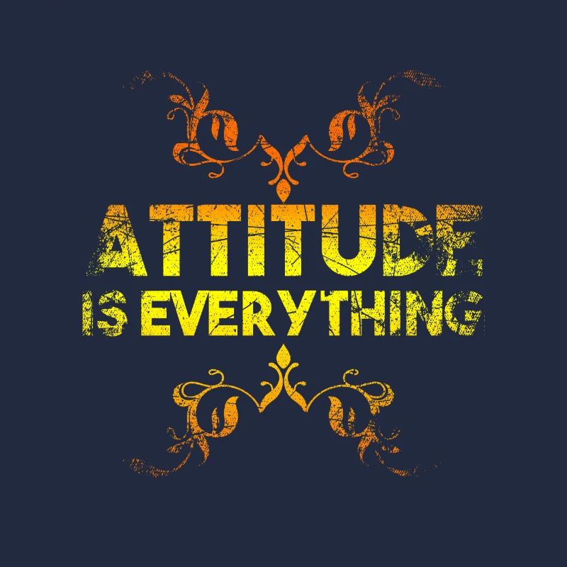 Attitude is everything