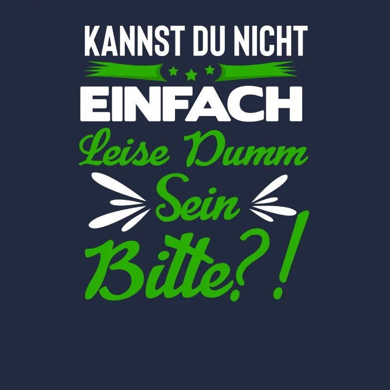 Sei Bitte Leise Dumm