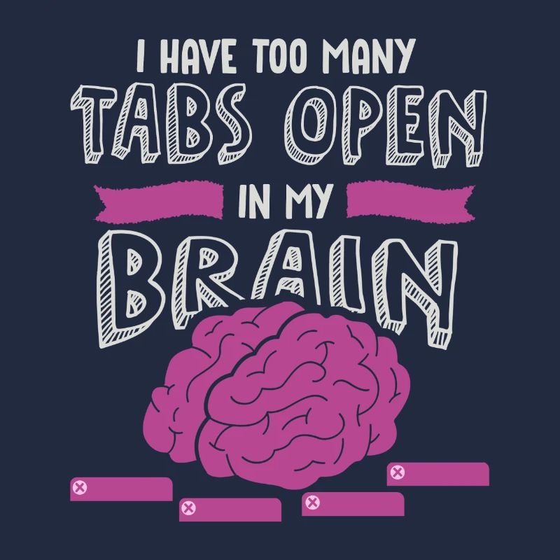 adhd, adhd Brain tabs open, Achtung,