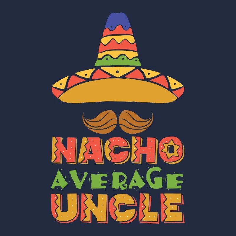 Nacho Average Uncle