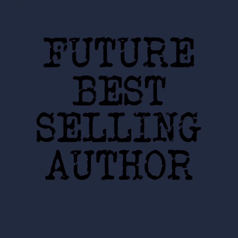 Writing / Writer : future best selling author