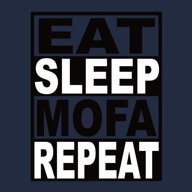 Eat Sleep Mofa Repeat