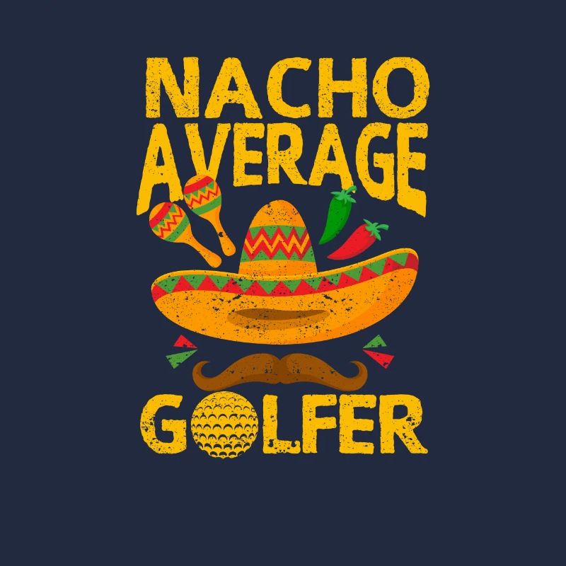 Nacho Average Golfer Cinco De Mayo Lust