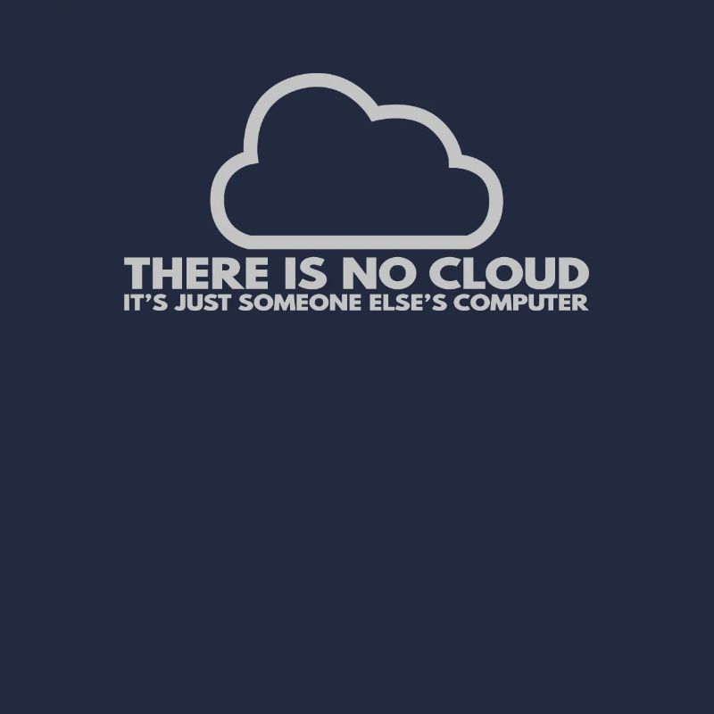 Il n’y a pas de Cloud, c’est juste celui de quelqu’un d’autre