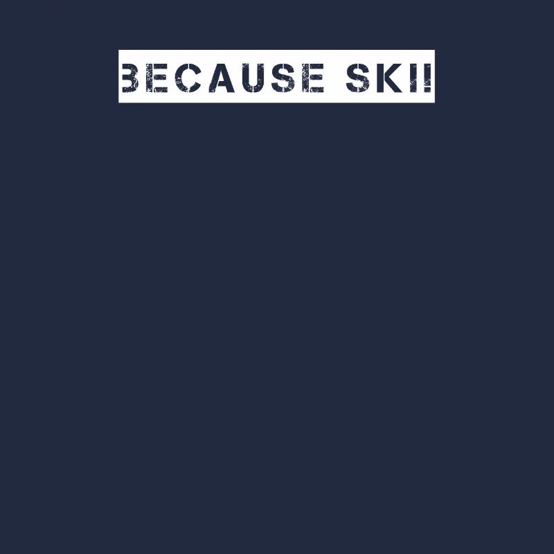 Ski - because Ski